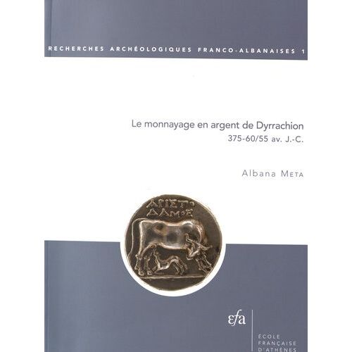Le Monnayage En Argent De Dyrrachion - 375-60/55 Avant J-C