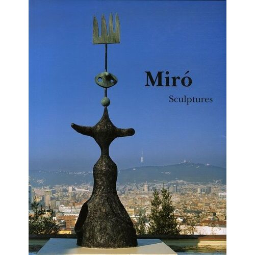 Miro - Catalogue Raisonné Sculptures 1928-1982