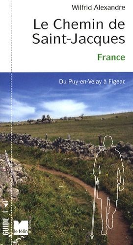 Le Chemin De Saint-Jacques - France, Du Puy-En-Velay À Figeac