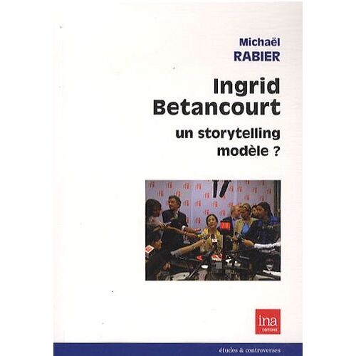Ingrid Betancourt, Un Storytelling Modèle