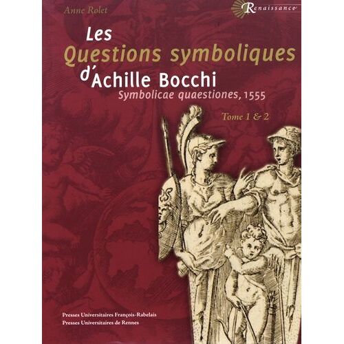 Les Questions Symboliques D'achille Bocchi - Symbolicae Quaestiones, 1555, 2 Volumes
