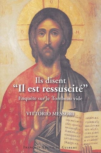 Ils Disent : "Il Est Ressuscité - Enquête Sur Le Tombeau Vide