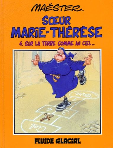 Soeur Marie-Thérèse Des Batignolles Tome 4 - Sur La Terre Comme Au Ciel