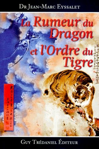 La Rumeur Du Dragon Et L'ordre Du Tigre - Coordination Des Productions Viscérales (Triple Réchauffeur) Et Distribution Des Phases Nourricière (Rong) Et Défensive (Wei) De L'énergie Selon Les...
