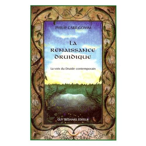 La Renaissance Druidique - La Voix Du Druide Contemporain