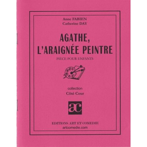 Agathe, L'araignée Peintre : Pièce Pour Enfants