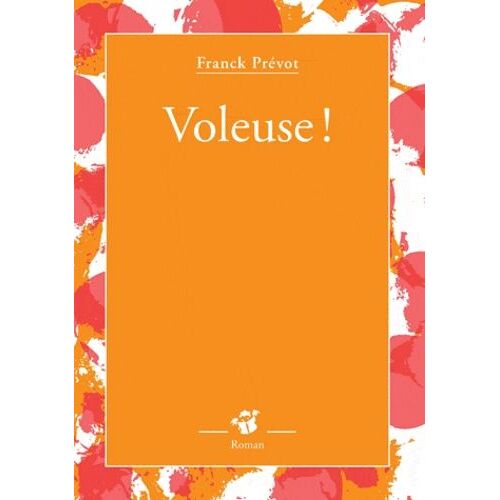 Voleuse !