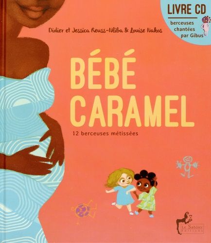 Bébé Caramel - 12 Berceuses Métisées