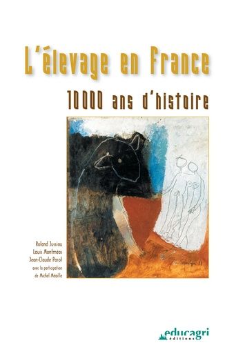 L'élevage En France - 10 000 Ans D'histoire