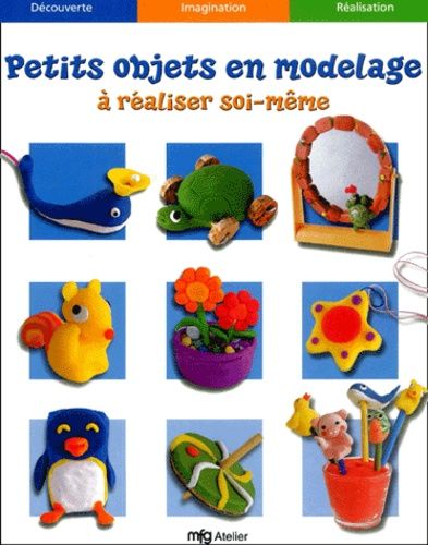 Petits Objets En Modelage À Réaliser Soi-Même