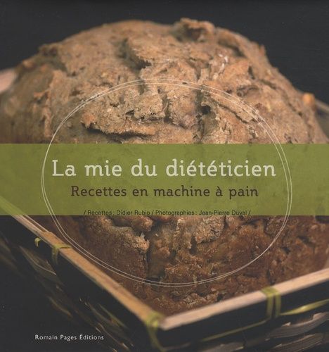 La Mie Du Diététicien - Recettes En Machine À Pain