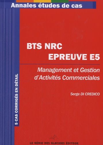 Annales Études De Cas Bts Nrc Epreuve E5 - Management Et Gestion D'activités Commerciales