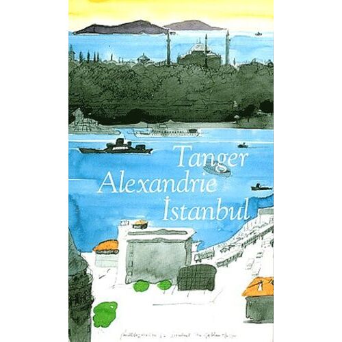 Trois Portes : Tanger, Alexandrie, Istanbul Coffret 3 Volumes
