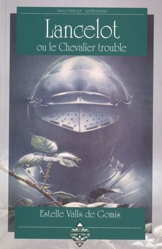 Lancelot Ou Le Chevalier Trouble
