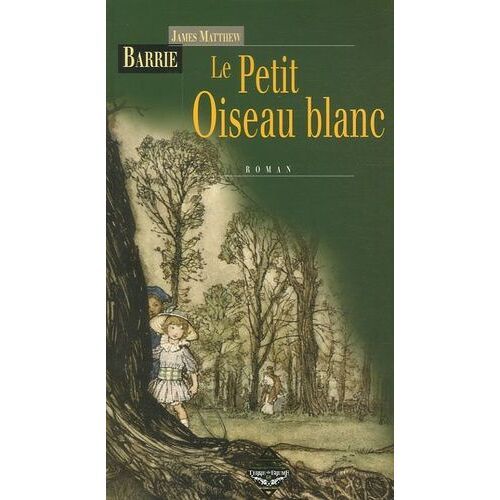 Le Petit Oiseau Blanc - Ou Aventures Dans Les Jardins De Kensington