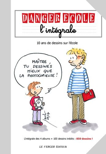 Danger École L'intégrale - 10 Ans De Dessins Sur L'école