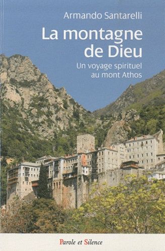 Montagne De Dieu - Un Voyage Spirituel Au Mont Athos