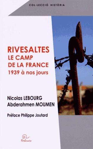 Rivesaltes, Le Camp De La France - 1939 À Nos Jours