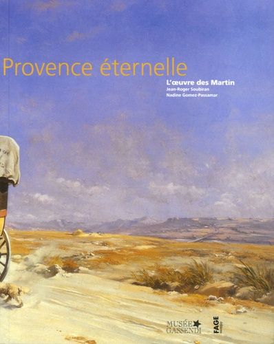 L'utopie D'une Provence Éternelle - L'oeuvre Des Martin