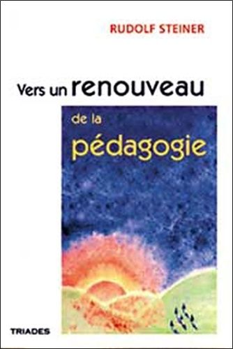 Vers Un Renouveau De La Pédagogie Par La Science De L'esprit