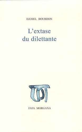 L'extase Du Dilettante