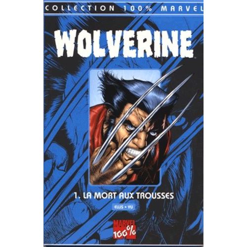 Wolverine Tome 1 : La Mort Aux Trousses