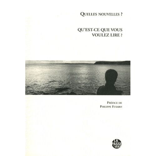 Qu'est-Ce Que Vous Voulez Lire ? - Quelles Nouvelles ?