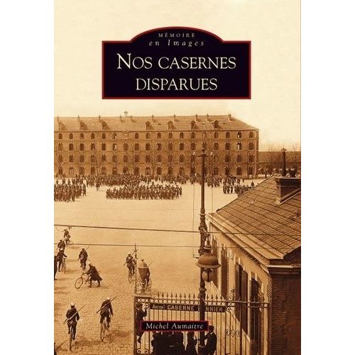 Nos Casernes Disparues
