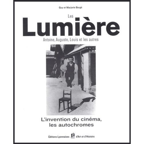 Les Lumière - Antoine, Auguste, Louis Et Les Autres - L'invention Du Cinéma, Les Autochromes