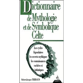 Dictionnaire De Mythologie Et De Symbolique Celte