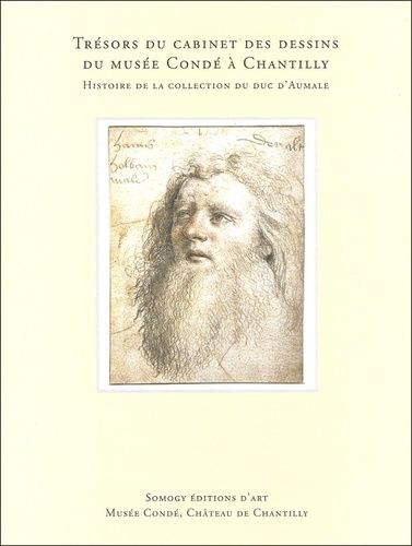 Trésors Du Cabinet Des Desssins Du Musée Condé À Chantilly - Histoire De La Collection Du Duc D'aumale