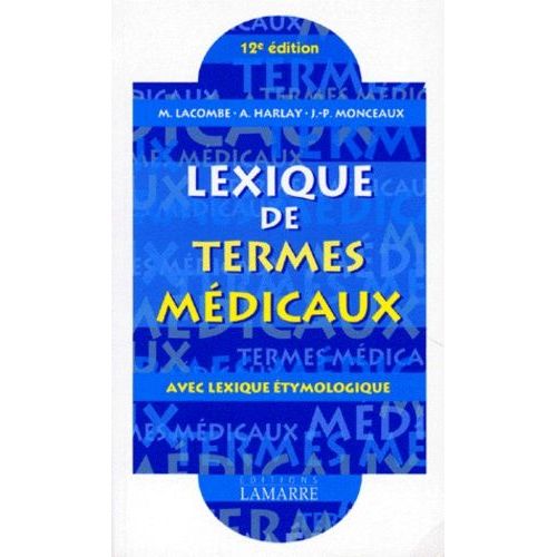 Lexique Des Termes Médicaux - Avec Lexique Étymologique