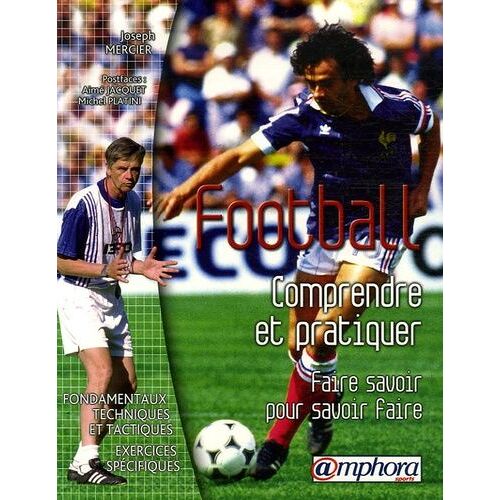 Football - Comprendre Et Pratiquer, Faire Savoir Pour Savoir Faire