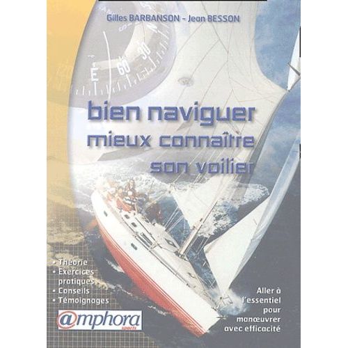 Bien Naviguer Et Mieux Connaître Son Voilier