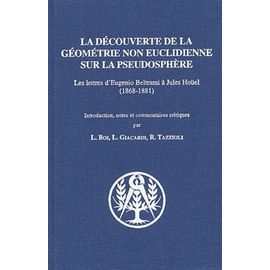 La Découverte De La Géométrie Non Euclidienne Sur La Pseudosphère - Les Lettres D'eugenio Beltrami À Jules Hoüel (1868-1881)