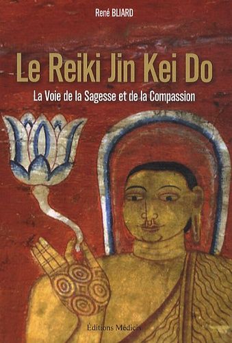 Le Reiki Jin Kei Do - La Voie De La Sagesse Et De La Compassion