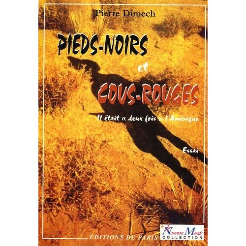 Pieds-Noirs Et Cous-Rouges - Il Était "Deux Fois" L'amérique
