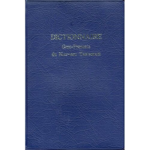 Dictionnaire Grec-Francais Du Nouveau Testament