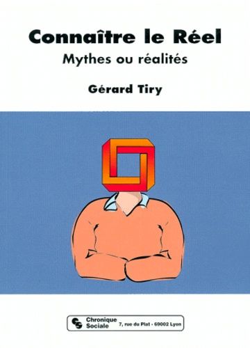 Connaitre Le Reel - Mythes Ou Réalités