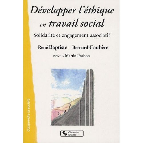 Développer L'éthique En Travail Social - Solidarité Et Engagement Associatif