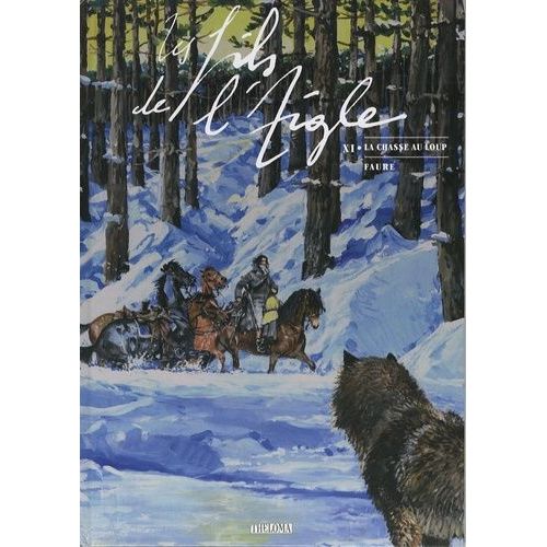 Les Fils De L'aigle Tome 11 - La Chasse Au Loup