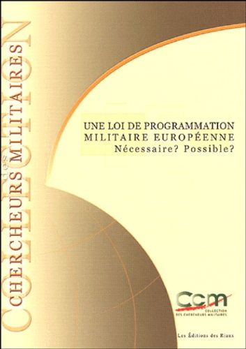 Une Loi De Programmation Militaire Européenne - Nécessaire ? Possible ?