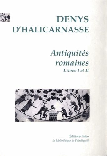 Antiquités Romaines - Tome 1, Livres I Et Ii
