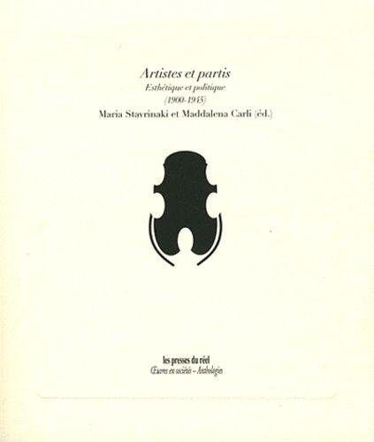 Artistes Et Partis - Esthétique Et Politique (1900-1945)