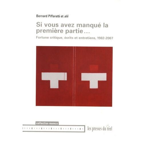 Si Vous Avez Manqué La Première Partie - Fortune Critique, Écrits Et Entretiens, 1982-2007