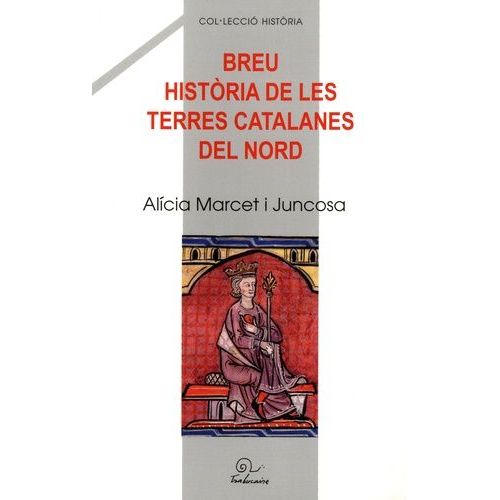 Breu Historia De Les Terres Catalanes Del Nord - Edition En Catalan
