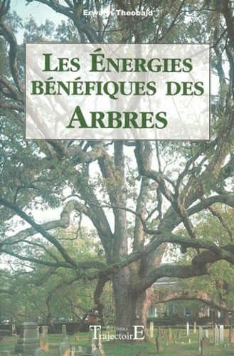 Les Énergies Bénéfiques Des Arbres