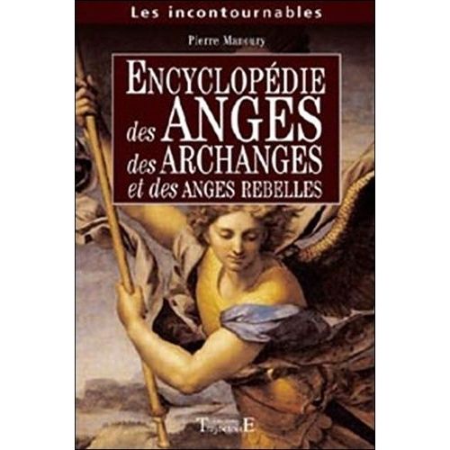Encyclopédie Des Anges, Des Archanges Et Des Anges Rebelles