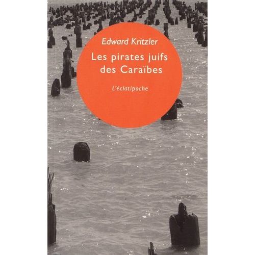 Les Pirates Juifs Des Caraïbes - L'incroyable Histoire Des Protégés De Christophe Colomb