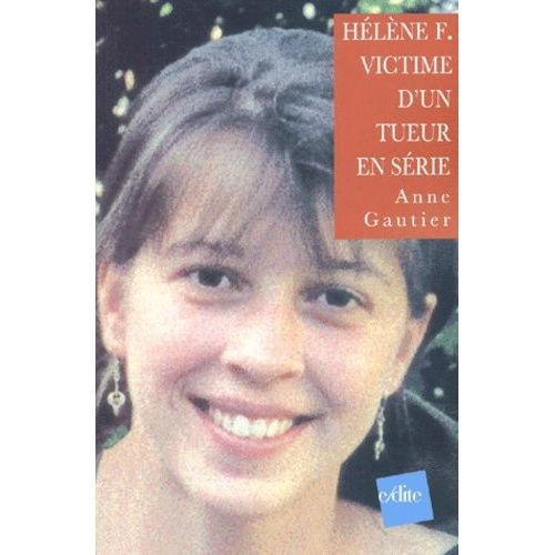 Hélène F. - Victime D'un Tueur En Série